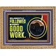 DILIGENTLY FOLLOWED EVERY GOOD WORK  Ultimate Power Wooden Frame  GWMS10722  