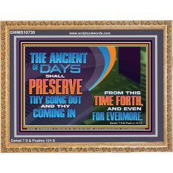 THE ANCIENT OF DAYS SHALL PRESERVE THY GOING OUT AND COMING  Scriptural Wall Art  GWMS10730  "34x28"