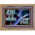 BE OF GOOD CHEER BE NOT AFRAID  Contemporary Christian Wall Art  GWMS10763  "34x28"