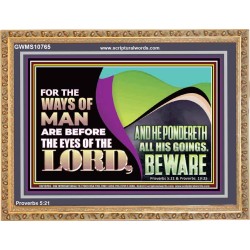 THE WAYS OF MAN ARE BEFORE THE EYES OF THE LORD  Contemporary Christian Wall Art Wooden Frame  GWMS10765  "34x28"