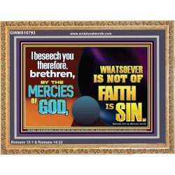 WHATSOEVER IS NOT OF FAITH IS SIN  Contemporary Christian Paintings Wooden Frame  GWMS10793  "34x28"