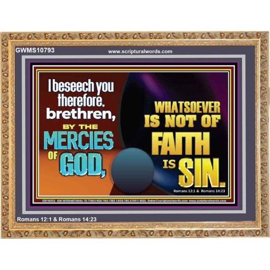 WHATSOEVER IS NOT OF FAITH IS SIN  Contemporary Christian Paintings Wooden Frame  GWMS10793  
