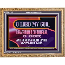 CREATE IN ME A CLEAN HEART O GOD  Bible Verses Wooden Frame  GWMS11739  "34x28"