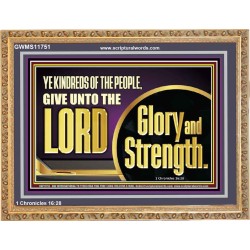 GIVE UNTO THE LORD GLORY AND STRENGTH  Sanctuary Wall Picture Wooden Frame  GWMS11751  "34x28"