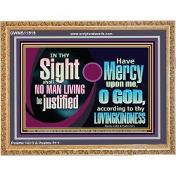 IN THY SIGHT SHALL NO MAN LIVING BE JUSTIFIED  Church Decor Wooden Frame  GWMS11919  "34x28"
