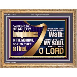 HEAR THY LOVINGKINDNESS IN THE MORNING  Unique Scriptural Picture  GWMS11923  "34x28"