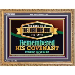 THE LORD HATH REMEMBERED HIS COVENANT FOR EVER  Ultimate Power Wooden Frame  GWMS12020  "34x28"