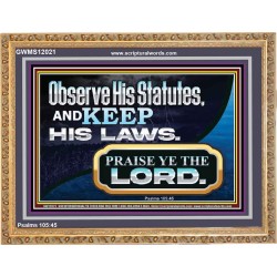 OBSERVE HIS STATUES AND KEEP HIS LAWS  Righteous Living Christian Wooden Frame  GWMS12021  "34x28"