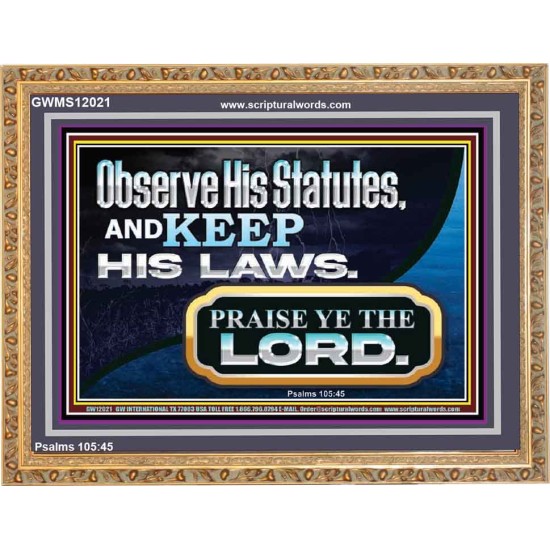 OBSERVE HIS STATUES AND KEEP HIS LAWS  Righteous Living Christian Wooden Frame  GWMS12021  