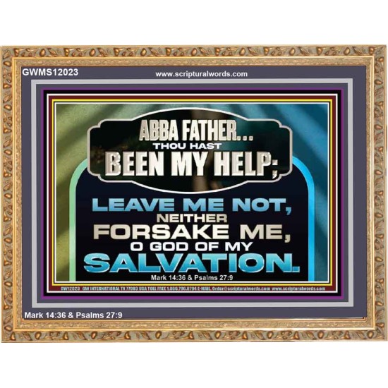THOU HAST BEEN OUR HELP LEAVE US NOT NEITHER FORSAKE US  Church Office Wooden Frame  GWMS12023  