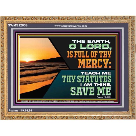 THE EARTH O LORD IS FULL OF THY MERCY TEACH ME THY STATUTES  Righteous Living Christian Wooden Frame  GWMS12039  