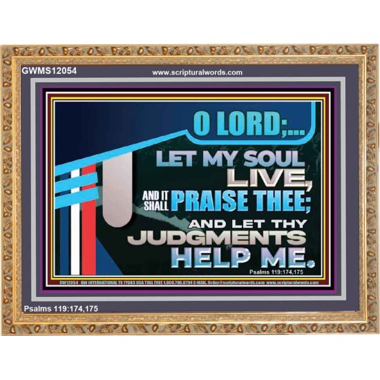 LET MY SOUL LIVE AND IT SHALL PRAISE THEE O LORD  Scripture Art Prints  GWMS12054  