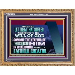 KEEP THY SOULS UNTO GOD IN WELL DOING  Bible Verses to Encourage Wooden Frame  GWMS12077  "34x28"