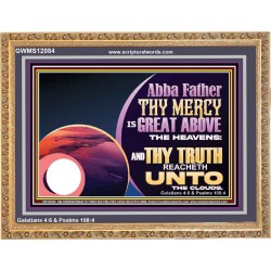 ABBA FATHER THY MERCY IS GREAT ABOVE THE HEAVENS  Contemporary Christian Paintings Wooden Frame  GWMS12084  