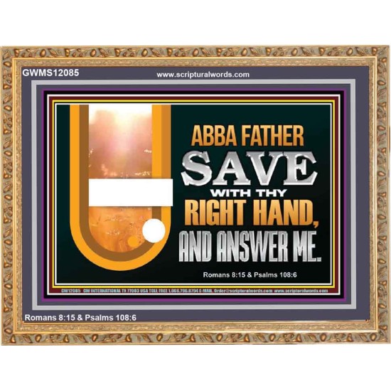 ABBA FATHER SAVE WITH THY RIGHT HAND AND ANSWER ME  Contemporary Christian Print  GWMS12085  