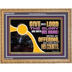 GIVE UNTO THE LORD THE GLORY DUE UNTO HIS NAME  Scripture Art Wooden Frame  GWMS12087  "34x28"