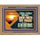 ABBA FATHER WE WILL SHEW FORTH THY PRAISE TO ALL GENERATIONS  Bible Verse Wooden Frame  GWMS12093  