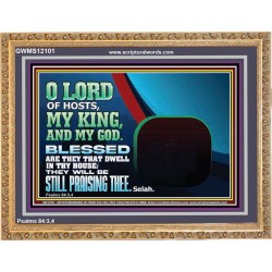BLESSED ARE THEY THAT DWELL IN THY HOUSE O LORD OF HOSTS  Christian Art Wooden Frame  GWMS12101  "34x28"