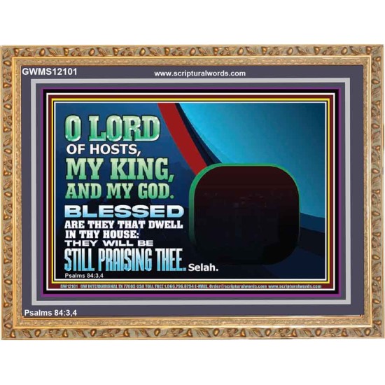 BLESSED ARE THEY THAT DWELL IN THY HOUSE O LORD OF HOSTS  Christian Art Wooden Frame  GWMS12101  