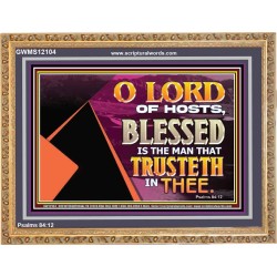 THE MAN THAT TRUSTETH IN THEE  Bible Verse Wooden Frame  GWMS12104  "34x28"
