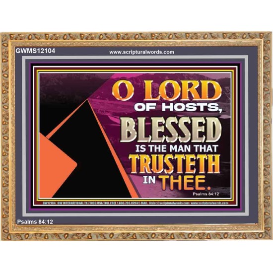THE MAN THAT TRUSTETH IN THEE  Bible Verse Wooden Frame  GWMS12104  