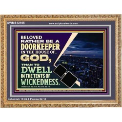 BELOVED RATHER BE A DOORKEEPER IN THE HOUSE OF GOD  Bible Verse Wooden Frame  GWMS12105  "34x28"
