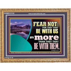 FEAR NOT WITH US ARE MORE THAN THEY THAT BE WITH THEM  Custom Wall Scriptural Art  GWMS12132  "34x28"