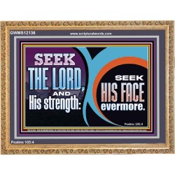 SEEK THE LORD HIS STRENGTH AND SEEK HIS FACE CONTINUALLY  Unique Scriptural ArtWork  GWMS12136  