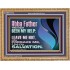 ABBA FATHER OUR HELP LEAVE US NOT NEITHER FORSAKE US  Unique Bible Verse Wooden Frame  GWMS12142  "34x28"