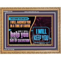 I WILL ANSWER YOU IN A TIME OF FAVOUR  Unique Bible Verse Wooden Frame  GWMS12143  "34x28"