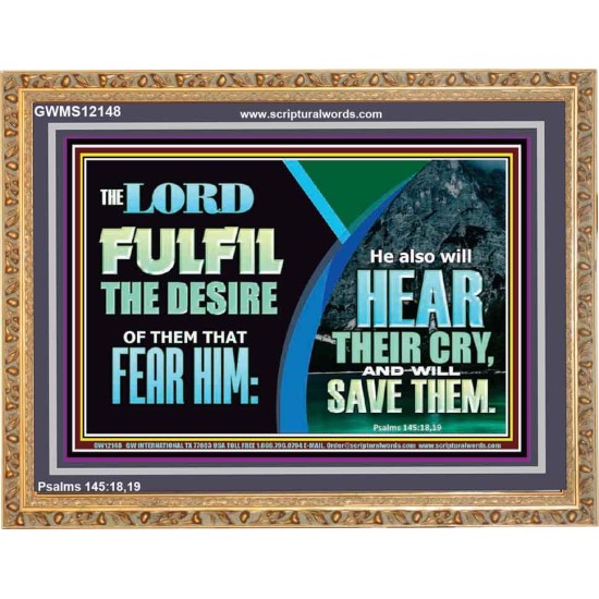 THE LORD FULFIL THE DESIRE OF THEM THAT FEAR HIM  Custom Inspiration Bible Verse Wooden Frame  GWMS12148  