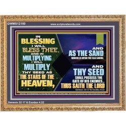 IN BLESSING I WILL BLESS THEE  Unique Bible Verse Wooden Frame  GWMS12150  "34x28"