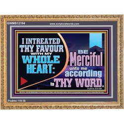 I INTREATED THY FAVOUR WITH MY WHOLE HEART  Art & Décor  GWMS12154  "34x28"