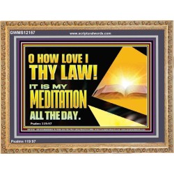 THY LAW IS MY MEDITATION ALL THE DAY  Bible Verse for Home Wooden Frame  GWMS12157  