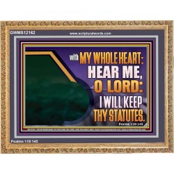 HEAR ME O LORD I WILL KEEP THY STATUTES  Bible Verse Wooden Frame Art  GWMS12162  "34x28"