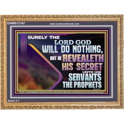 THE LORD REVEALETH HIS SECRET TO THOSE VERY CLOSE TO HIM  Bible Verse Wall Art  GWMS12167  "34x28"