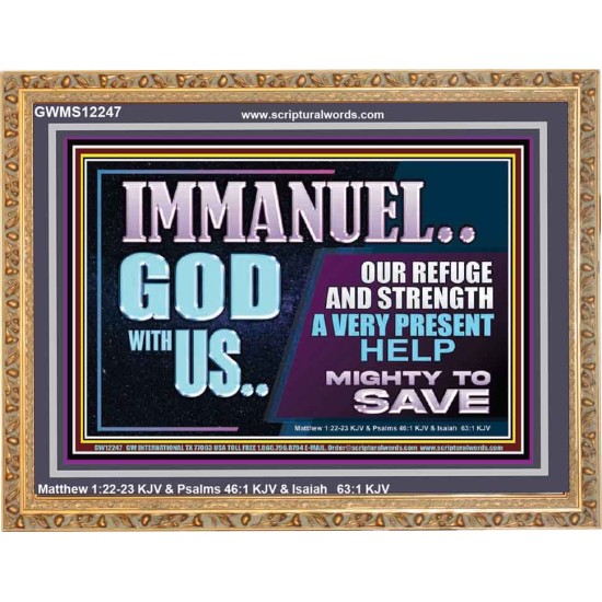 IMMANUEL GOD WITH US OUR REFUGE AND STRENGTH MIGHTY TO SAVE  Ultimate Inspirational Wall Art Wooden Frame  GWMS12247  