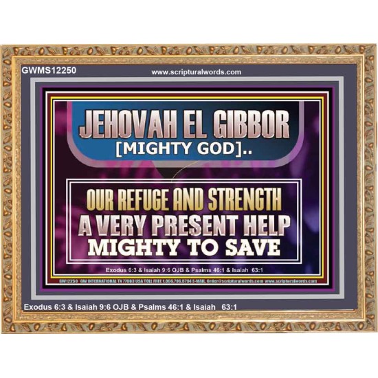 JEHOVAH EL GIBBOR MIGHTY GOD MIGHTY TO SAVE  Ultimate Power Wooden Frame  GWMS12250  