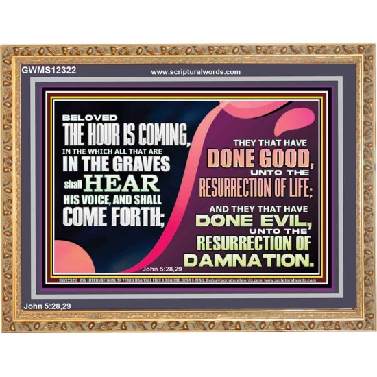 THEY THAT HAVE DONE GOOD UNTO RESURRECTION OF LIFE  Unique Power Bible Wooden Frame  GWMS12322  