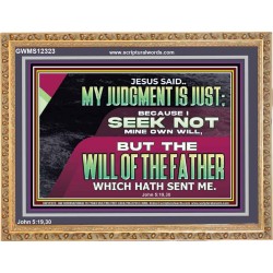 JESUS SAID MY JUDGMENT IS JUST  Ultimate Power Wooden Frame  GWMS12323  "34x28"