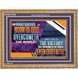 WHATSOEVER IS BORN OF GOD OVERCOMETH THE WORLD  Ultimate Inspirational Wall Art Picture  GWMS12359  