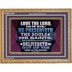 HE PRESERVETH THE SOULS OF HIS SAINTS  Ultimate Power Wooden Frame  GWMS12380  "34x28"