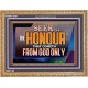 SEEK THE HONOUR THAT COMETH FROM GOD ONLY  Righteous Living Christian Wooden Frame  GWMS12381  
