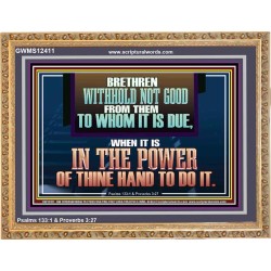 WITHHOLD NOT GOOD FROM THEM TO WHOM IT IS DUE  Unique Power Bible Wooden Frame  GWMS12411  