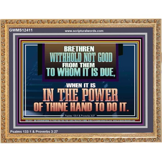 WITHHOLD NOT GOOD FROM THEM TO WHOM IT IS DUE  Unique Power Bible Wooden Frame  GWMS12411  