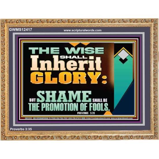 THE WISE SHALL INHERIT GLORY  Sanctuary Wall Wooden Frame  GWMS12417  