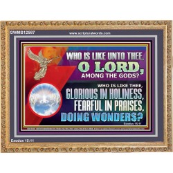 WHO IS LIKE THEE GLORIOUS IN HOLINESS  Unique Scriptural Wooden Frame  GWMS12587  "34x28"