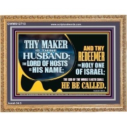 THY MAKER IS THINE HUSBAND THE LORD OF HOSTS IS HIS NAME  Encouraging Bible Verses Wooden Frame  GWMS12713  
