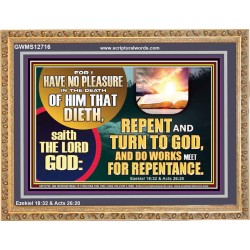 REPENT AND TURN TO GOD AND DO WORKS MEET FOR REPENTANCE  Christian Quotes Wooden Frame  GWMS12716  "34x28"