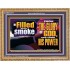 BE FILLED WITH SMOKE FROM THE GLORY OF GOD AND FROM HIS POWER  Christian Quote Wooden Frame  GWMS12717  "34x28"